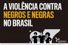 A violência contra negros e negras no Brasil