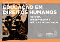 Educação em Direitos Humanos: história, epistemologia e práticas pedagógicas


