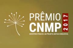 Prêmio CNMP 2017 – Dois projetos do MPPR estão entre os finalistas