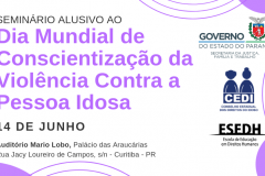 Seminário alusivo ao Dia Mundial de Conscientização da Violência Contra a Pessoa Idosa