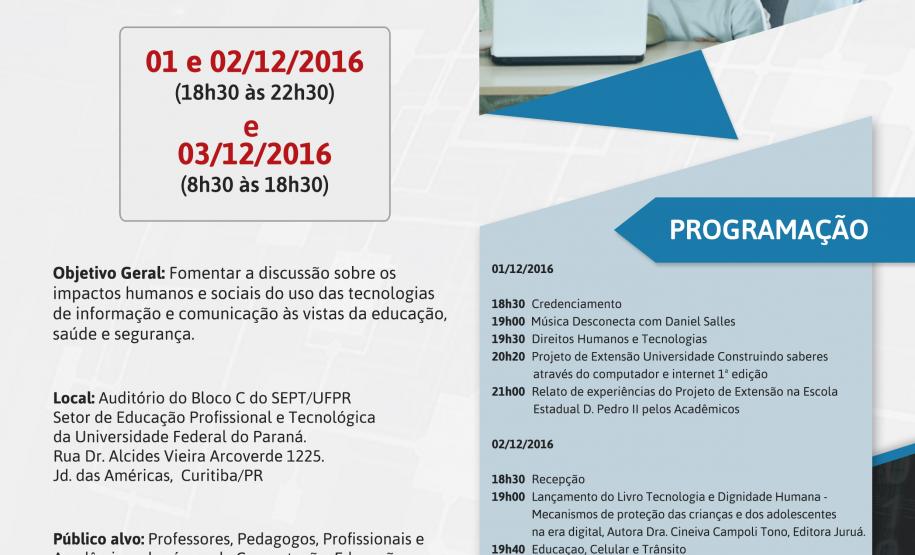 WORKSHOP- Direitos Humanos, Educação, Saúde, Segurança e Tecnologias Digitais Fomentar a discussão sobre os impactos humanos e sociais do uso das tecnologias de informação e comunicação às vistas da educação saúde e segurança.