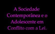 A SOCIEDADE CONTEMPORÂNEA E O ADOLESCENTE EM CONFLITO COM A LEI